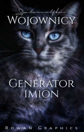 Wojownicy Generator Imion 15 Wattpad