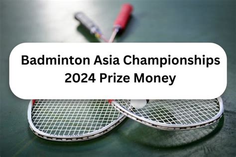 Badminton Asia Championships Prize Money