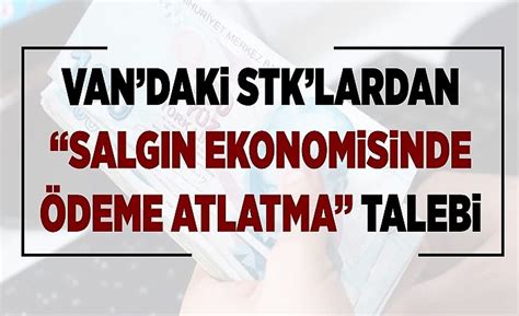 Vandaki STKlardan salgın ekonomisinde ödeme atlatma talebi