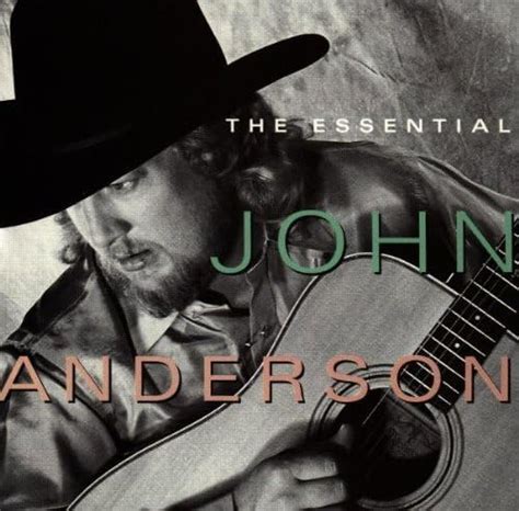 The Essential John Anderson By John Anderson By Uk Music