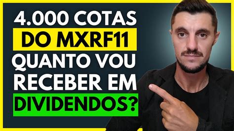 QUANTO RENDE 4 MIL COTAS DO MXRF11 YouTube