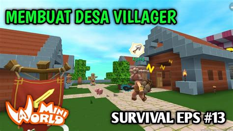 MEMBUAT DESA VILLAGER DI SURVIVAL MINI WORLD BLOCK ART YouTube