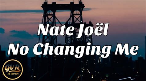 Nate Joël No Changing Me YouTube