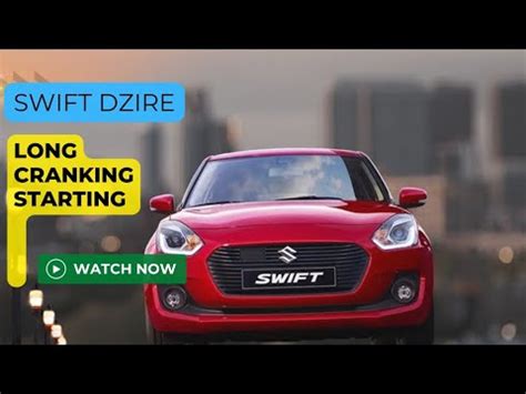 Maruti Suzuki Swift Dzire Long Cranking Starting Problem YouTube