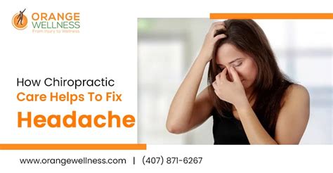 How Chiropractic Care Helps To Fix Headache Orange Wellness