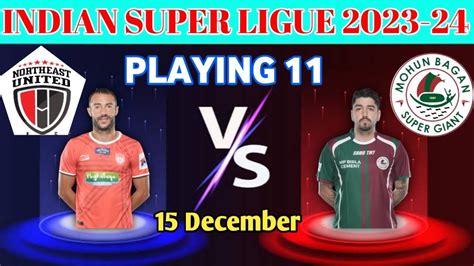 Mohunbagan SG VS North East United FC Best Playing 11 Strong XI