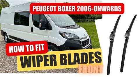 How To Replace Front Wiper Blades On Peugeot Boxer Campervan Install