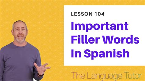 Filler Words In Spanish The Language Tutor Lesson Youtube