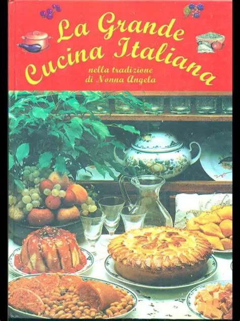 LA GRANDE CUCINA Italiana Cucina Vino Nonna Angela Nardini Editore