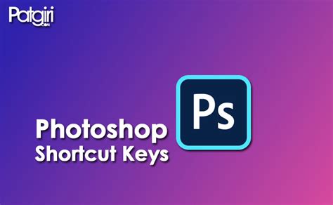 Most Useful Photoshop Shortcut Keys That You Should Know