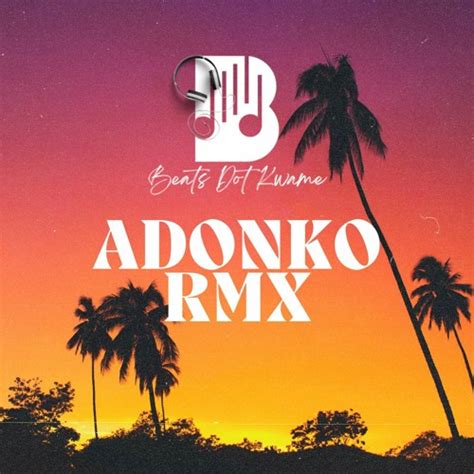 Stream OFORI AMPONSAH - ADONKO REMIX 2023 by Beats Dot Kwame | Listen ...