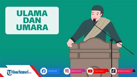 Pengertian Ulama Dan Umara Peran Dan Kewajiban Keduanya Serta Contoh