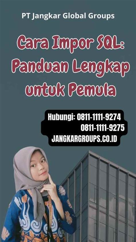 Cara Impor Sql Panduan Lengkap Untuk Pemula Jangkar Global Groups