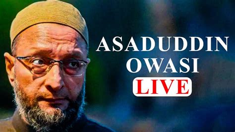 Live Aimim Chief Asaduddin Owaisi Pc Akbaruddin Owaisi Threatens