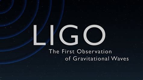 Ligo The First Observation Of Gravitational Waves Youtube