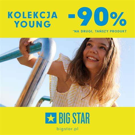 90 rabatu na drugi tańszy produkt z kolekcji YOUNG w BIG STAR