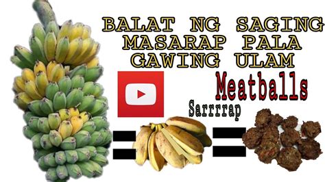 Balat Ng Saging Perfect Pala Gawing Ulamsarap Bola