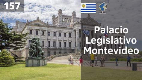 El Maravilloso PALACIO LEGISLATIVO De URUGUAY Montevideo YouTube