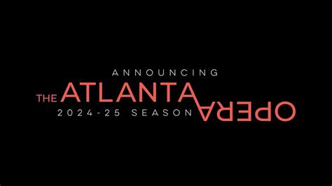 The Atlanta Opera | 24-25 Season Announcement - The Atlanta Opera Film ...