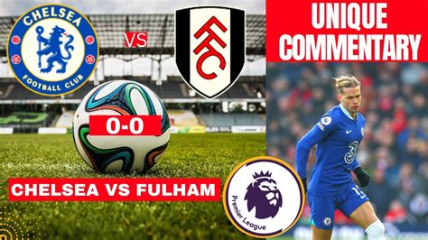 Chelsea Vs Fulham Live Stream Premier League Football Epl Match