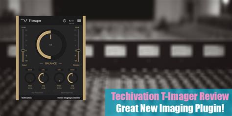 Techivation T Imager Review Great New Imaging Plugin 2023 Mixing Tips