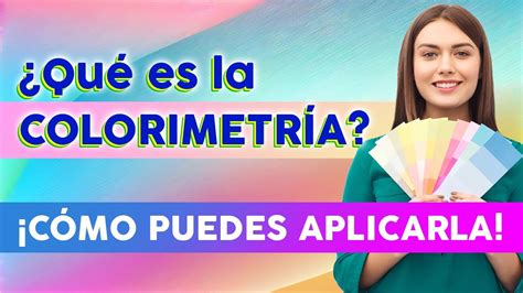 Qué es la COLORIMETRÍA Y CÓMO APLICARLA YouTube