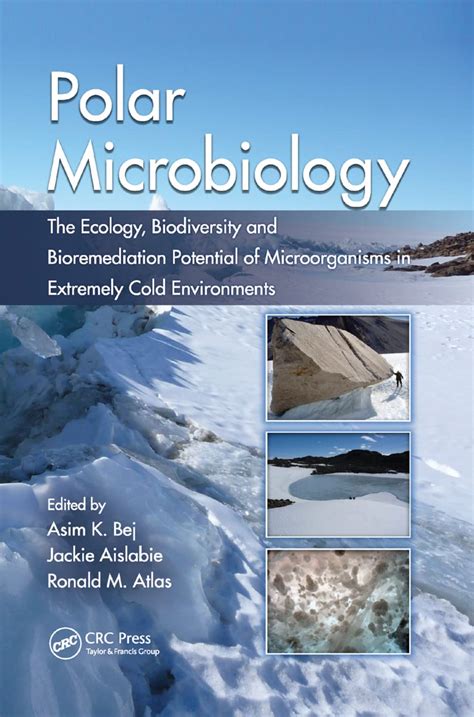 Polar Microbiology The Ecology Biodiversity And Bioremediation