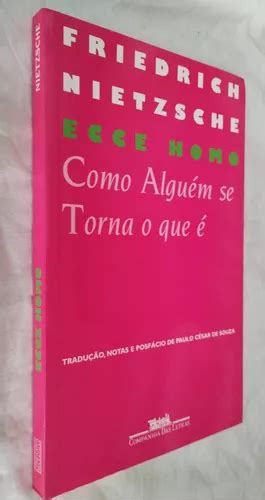 Livro Ecce Homo Como Algu M Se Torna O Que Nietzsche Parcelamento