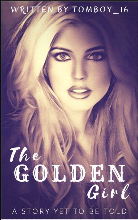 Covers The Golden Girl Wattpad