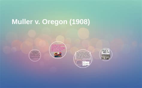 Muller v. Oregon by maggie patsy on Prezi