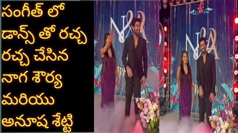 Hero Naga Shaurya And Anusha Shetty Sangeeth Video Part Marriage