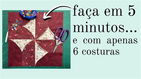 Como Fazer Um Bloco De Patchwork Em 5 Minutos Patchwork Descomplicado