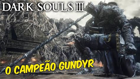 Dark Souls Iii Campe O Gundyr Youtube