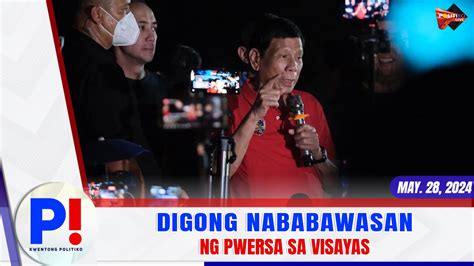 KWENTONG P May 28 2024 Digong Nababawasan Ng Pwersa Sa Visayas