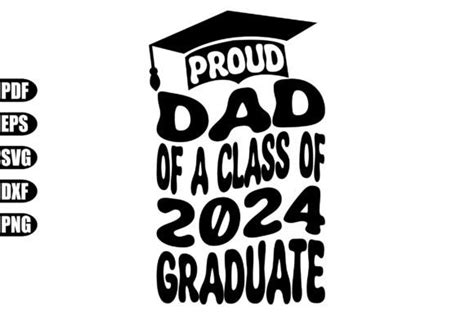 Proud Dad Of A Class Of 2024 Graduate Graphic By Creativekhadiza124