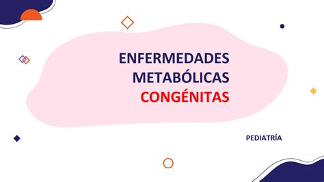 Solution Enfermedades Metabolicas Congenitas Pediatria Studypool