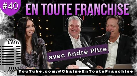 En toute franchise 40 Les nouveaux médias avec André Pitre