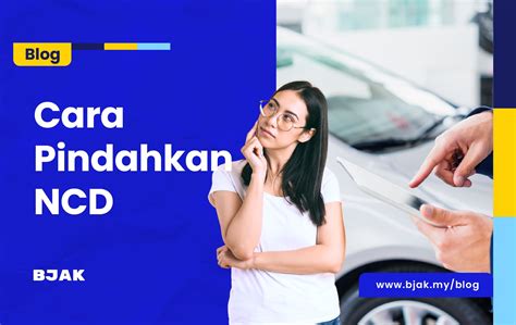 Ini Cara Nak Pindahkan Ncd Insurans Kereta Anda Bjak