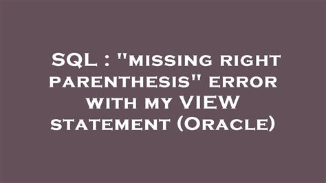 SQL Missing Right Parenthesis Error With My VIEW Statement Oracle