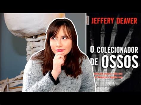 Eu Reli O Colecionador De Ossos Jeffery Deaver Livro Que Deu