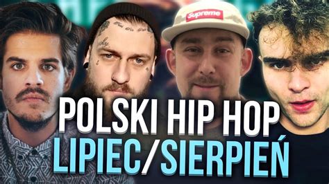 Polski Hip Hop Lipiec SierpieŃ 2018 Youtube