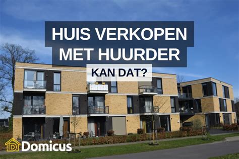 Huis Verkopen Met Huurder Hoe Doe Je Dat Domicus Nl