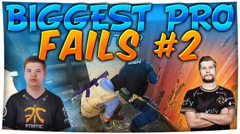 Cs Go Biggest Pro Fails Ft Pashabiceps Olofmeister S Mple