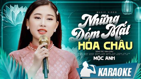 Karaoke Những Đóm Mắt Hỏa Châu Mộc Anh Karaoke Tone Nữ beat chất