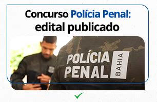 Concurso Polícia Penal BA EDITAL publicado 287 vagas a R 4 4 MIL