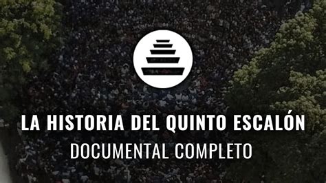 LA HISTORIA DEL QUINTO ESCALÓN DOCUMENTAL COMPLETO YouTube