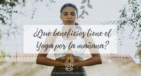 Beneficios Del Yoga Tibetano Por La Ma Ana Tu Rbol De Vida