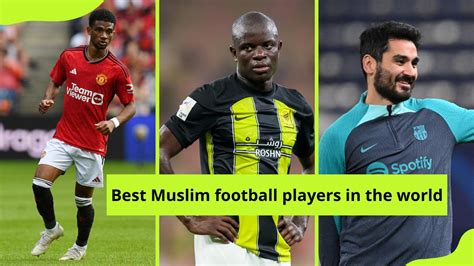 Top 25 Best Muslim Football Players In The World Right Now