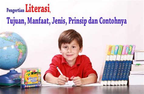 √ Pengertian Literasi Tujuan Manfaat Jenis Prinsip Dan Contohnya