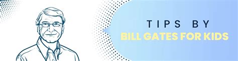 Top Tips by Bill Gates for Kids